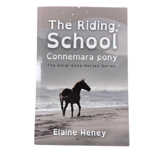 The Riding School Connemara Pony Book By Elaine Heney (Dyslexia Friendly)